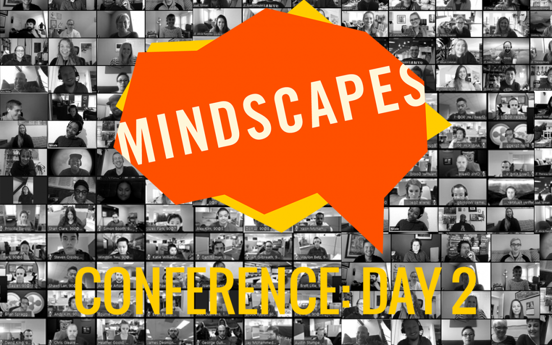 MINDSCAPES CONFERENCE: DAY 2
