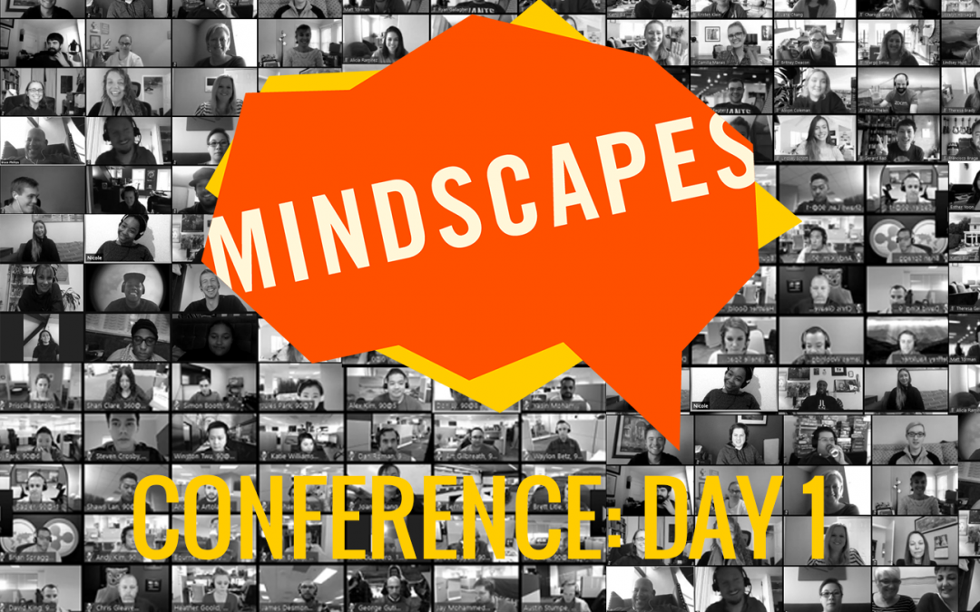 MINDSCAPES CONFERENCE: DAY 1