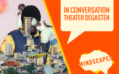 MINDSCAPES ARTISTS IN CONVERSATION: THEATER DEGASTEN